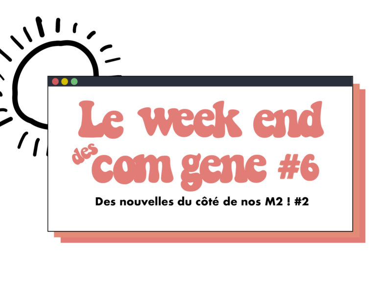 Le week-end des Com Gene #6