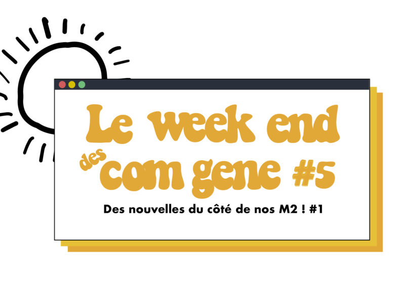 Le week-end des Com Gene #5